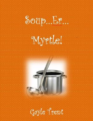 [Myrtle Crumb 01] • Soup...Er...Myrtle!